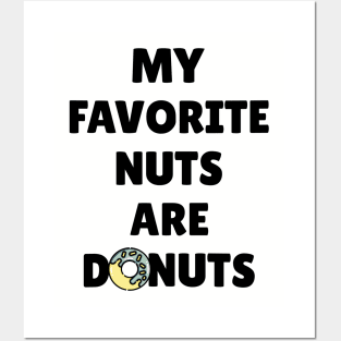 My Favorite Nuts Are Donuts Posters and Art